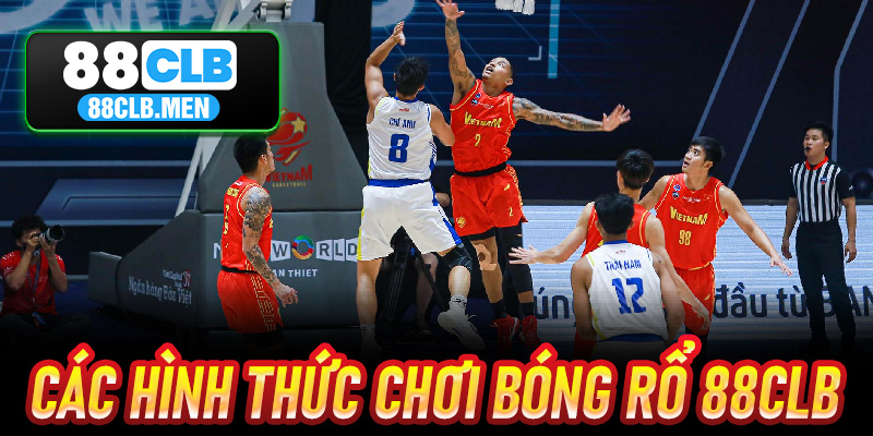 Các Hình Thức Chơi Bóng Rổ 88CLB