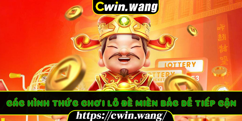 Các hình thức chơi lô đề miền Bắc dễ tiếp cận