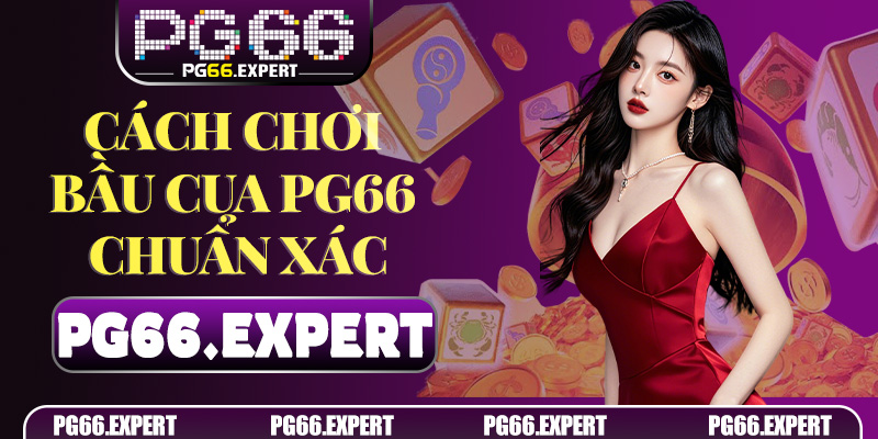 Cách Chơi Bầu Cua PG66 Chuẩn Xác – Hướng Dẫn Từ Cơ Bản Đến Thực Chiến