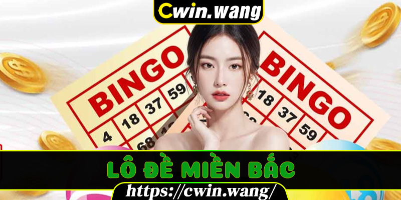 Lô đề miền Bắc – Cách Chơi Dễ Trúng Được Cao Thủ Áp Dụng Khi Tham Gia Tại Cwin