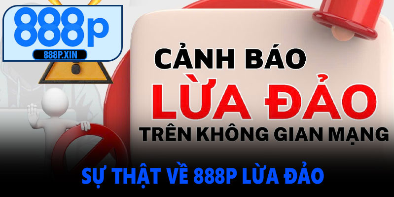 888P lừa đảo hay do người chơi chưa hiểu luật?