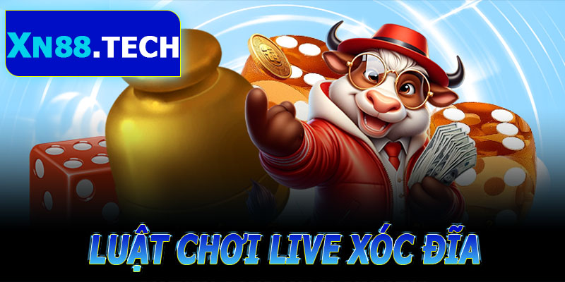 Luật chơi live xóc đĩa