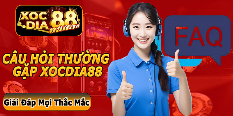 Câu Hỏi Thường Gặp Xocdia88 – Giúp Người Chơi Hiểu Rõ Hơn
